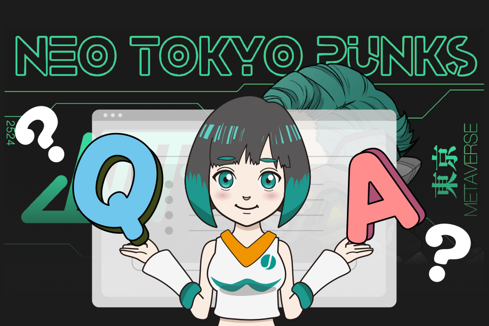 【NFT】Neo Tokyo Punks(ネオトウキョウパンクス)に関するよくある質問 Q&A