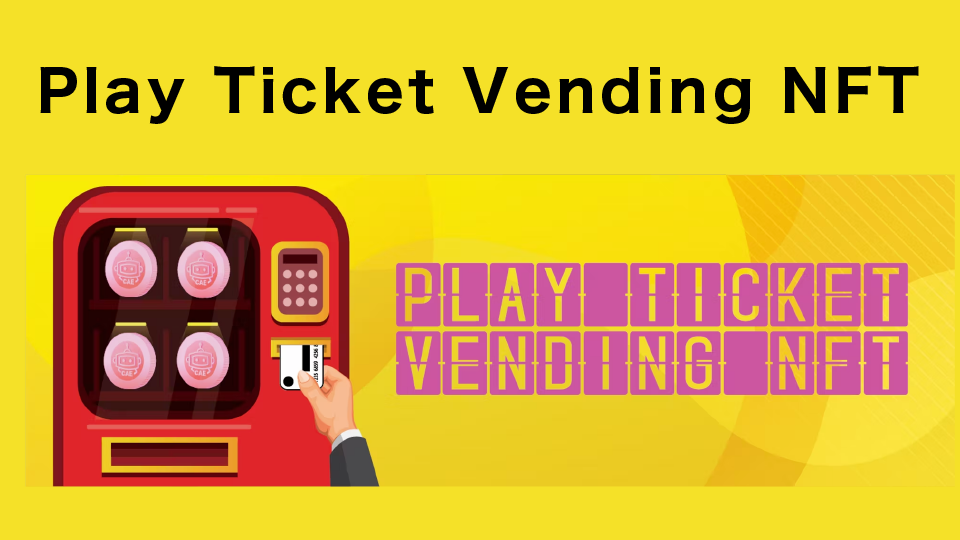 Play Ticket Vending NFT