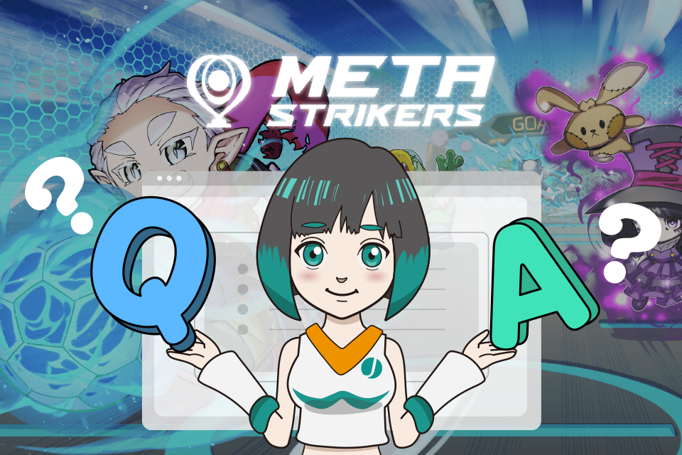 MetaStrikersでよくある質問【Q＆A】