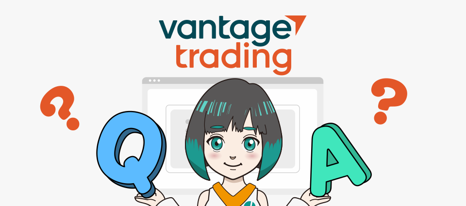 VantageTradingでよくある質問【Q＆A】